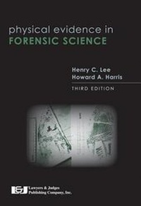 Enlarge image Cover: Physical Evidence in Forensic Science, Third Edition - Lawyers & Judges Publishing