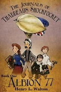Cover: The Journals of Thaddeaus Shockpocket - Albion 77 - Calumet Editions
