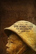 Cover: The Moral Life of Soldiers - Black Heron Press