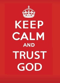Enlarge image Cover: Keep Calm and Trust God - Word & Spirit