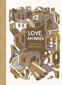 Cover: Love, an Index - McSweeney's Publishing