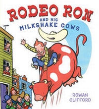 Enlarge image Cover: Rodeo Ron and His Milkshake Cows - Bodley Head Children's Books