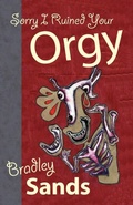 Cover: Sorry I Ruined Your Orgy - Eraserhead Press