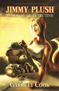 Cover: Jimmy Plush, Teddy Bear Detective - Eraserhead Press