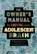 Cover: The Owner's Manual for Driving Your Adolescent Brain - Little Pickle Press