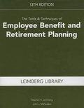 Cover: The Tools & Techniques of Employee Benefit and Retirement Planning, 13th Edition - National Underwriter Company
