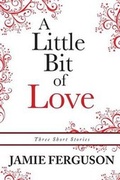 Cover: A Little Bit of Love - Blackbird Publishing