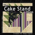 Cover: The Cake Stand Block - All American Crafts Publishing Inc