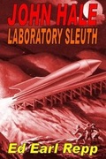 Cover: John Hale Laboratory Sleuth - Pulpville Press