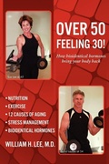 Cover: Over 50 Feeling 30! How Bioidentical Hormones Bring Your Body Back - Total Publishing and Media