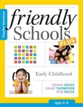 Cover: Friendly Schools Plus: Early Childhood, Ages 4-6 - Solution Tree Press