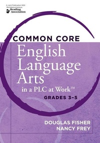 Enlarge image Cover: Common Core English Language Arts in a Plc at Work(r), Grades 3-5 - Solution Tree