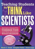 Cover: Teaching Students to Think Like Scientists - Solution Tree