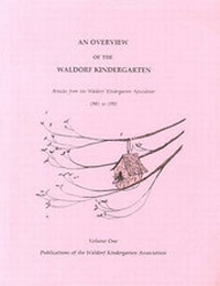 Enlarge image Cover: An Overview of the Waldorf Kindergarten - Waldorf Early Childhood Association North America