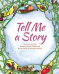 Cover: Tell Me A Story - Waldorf Early Childhood Association North America
