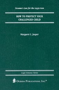Abbildung von: How to Protect Your Challenged Child - Oceana Publications