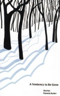 Cover: A Tendency to Be Gone - Dzanc Books