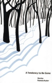 Enlarge image Cover: A Tendency to Be Gone - Dzanc Books