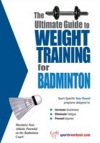 Abbildung von: The Ultimate Guide to Weight Training for Badminton - Price World Publishing