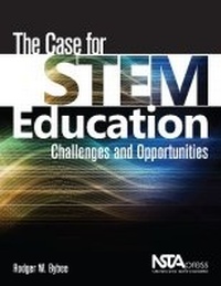 Enlarge image Cover: The Case for STEM Education - National Science Teachers Association
