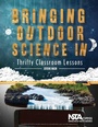 Cover: Bringing Outdoor Science In - NSTA - National Science Teaching Association