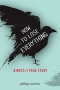 Cover: How to Lose Everything - Zest Books