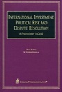 Cover: International Investment, Political Risk and Dispute Resolution - Oceana Publications