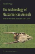 Cover: The Archaeology of Mesoamerican Animals - Lockwood Press
