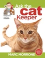 Cover: Marc Morrone's Ask the Cat Keeper - CompanionHouse Books