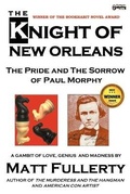 Cover: The Knight of New Orleans, the Pride and the Sorrow of Paul Morphy - Dionysus Books