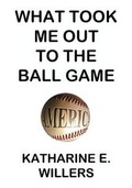 Cover: What Took Me Out to the Ball Game - F Street Books