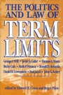 Cover: The Politics and Law of Term Limits - Cato Institute
