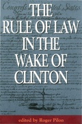 Cover: The Rule of Law in the Wake of Clinton - Cato Institute
