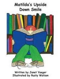 Enlarge image Cover: Matilda's Upside Down Smile - Casa de Snapdragon Publishing Company
