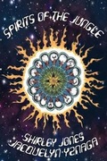 Cover: Spirits of the Jungle - Casa de Snapdragon Publishing Company