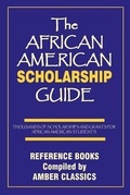 Cover: The African American Scholarship Guide - Amber Communications Group, Inc.