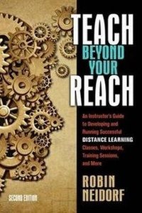 Enlarge image Cover: Teach Beyond Your Reach: an Instructor's Guide to Developing and Running Successful Distance Learning Classes, Workshops, Training Sessions, and More - CyberAge Books