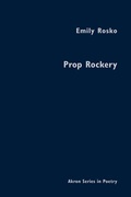 Cover: Prop Rockery - University of Akron Press