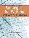 Cover: Strategies for Writing in the Science Classroom - Maupin House Publishing