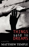 Cover: Things Said in Dreams - Sibling Rivalry Press, LLC