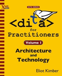 Abbildung von: DITA for Practitioners Volume 1 - XML Press