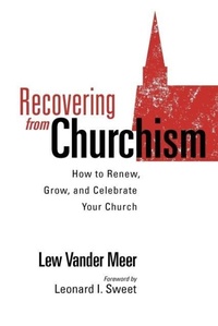 Enlarge image Cover: Recovering from Churchism - Edenridge Press