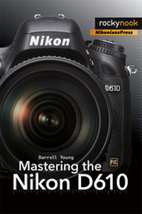 Abbildung von: Mastering the Nikon D610 - Rocky Nook