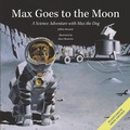 Cover: Max Goes to the Moon - Big Kid Science