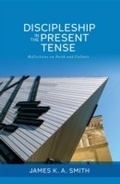 Cover: Discipleship in the Present Tense - Calvin College Press