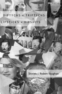 Enlarge image Cover: Diptychs + Triptychs + Lipsticks + Dipshits - Deadly Chaps