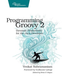 Enlarge image Cover: Programming Groovy 2.0 - The Pragmatic Programmers