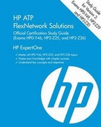Abbildung von: HP Atp Flexnetwork Solutions Official Certification Study Guide V2 (Exams Hp0-Y49, Hp2-Z29, Hp2-Z30) - Epac Technologies