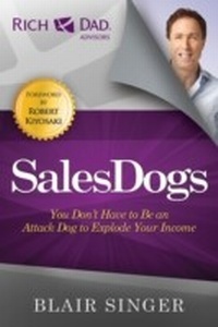 Abbildung von: Sales Dogs: You Don't Have to Be an Attack Dog to Explode Your Income - KM Press, LLC