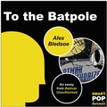 Cover: To the Batpole - Simon + Schuster LLC